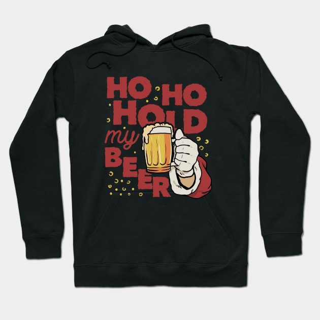 Ho Ho Hold my beer Hoodie by Juniorilson